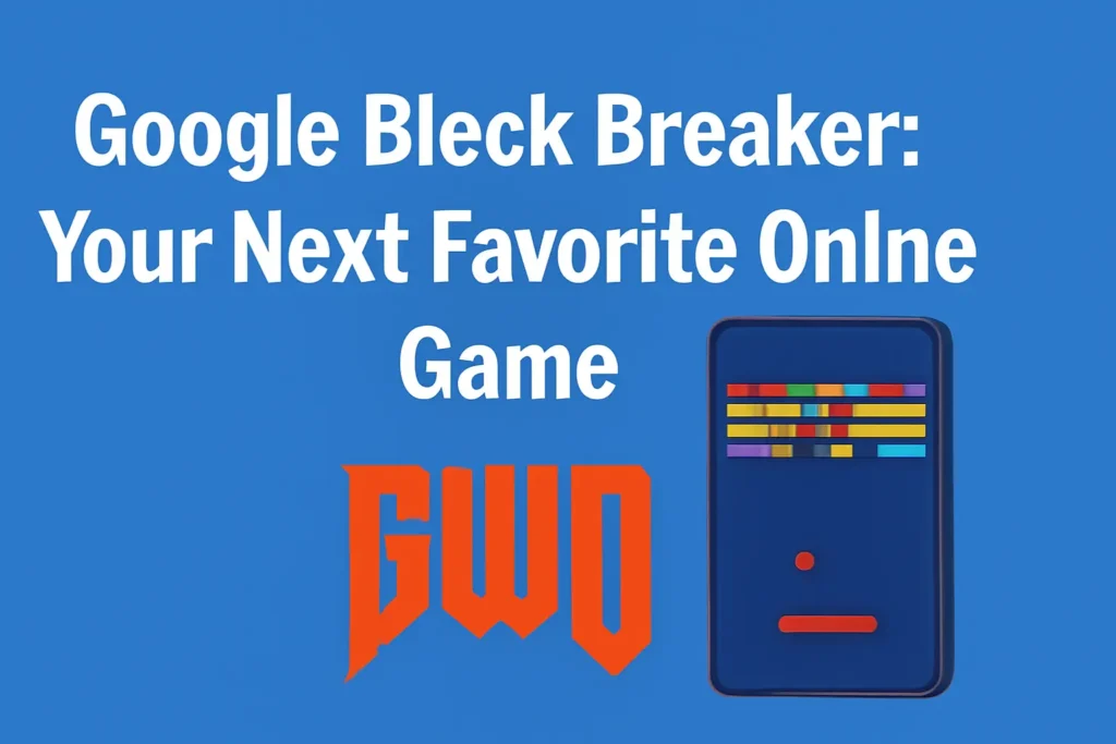 Google Block Breaker Your Next Favorite Online Game